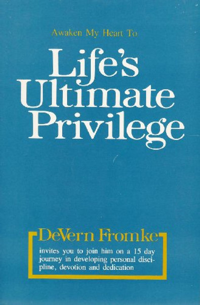 Life's Ultimate Privilege