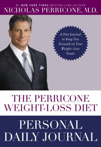 The Perricone Weight-Loss Diet Personal Daily Journal: A Diet Journal to Keep You Focused on Your Weight-Loss Goals
