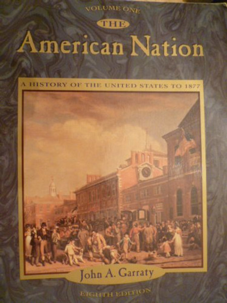 The American Nation: A History of the United States to 1877