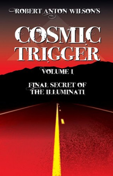 1: Cosmic Trigger I: Final Secret of the Illuminati