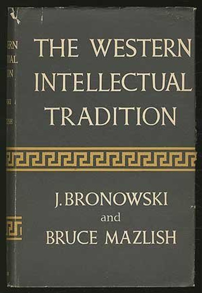 The Western Intellectual Tradition, from Leonardo to Hegel (Essay index reprint series)