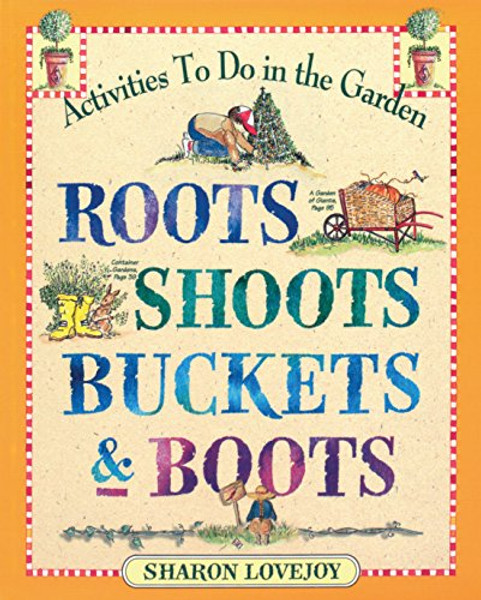 Roots, Shoots, Buckets & Boots: Gardening Together with Children