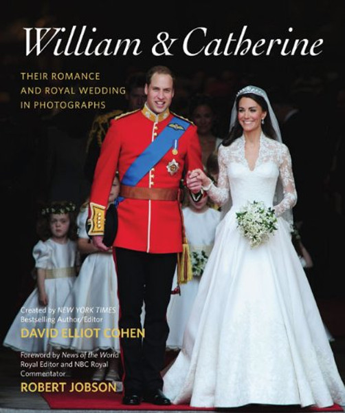 William & Catherine: Their Romance and Royal Wedding in Photographs