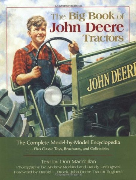 The Big Book of John Deere Tractors: The Complete Model-By-Model Encyclopedia, Plus Classic Toys, Brochures, and Collectibles (John Deere (Voyageur Press))