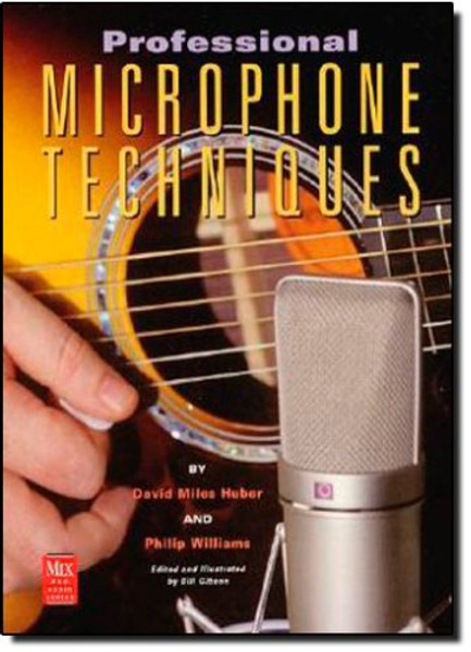 Professional Microphone Techniques (Mix Pro Audio)