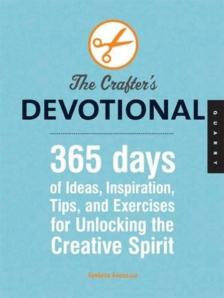 Crafter's Devotional: 365 Days of Tips, Tricks, and Techniques for Unlocking Your Creative Spirit