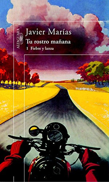 Tu Rostro Manana 1 /you Will Betray Me Tomorrow: Fiebre Y Lanza (Vol I) (Spanish Edition)