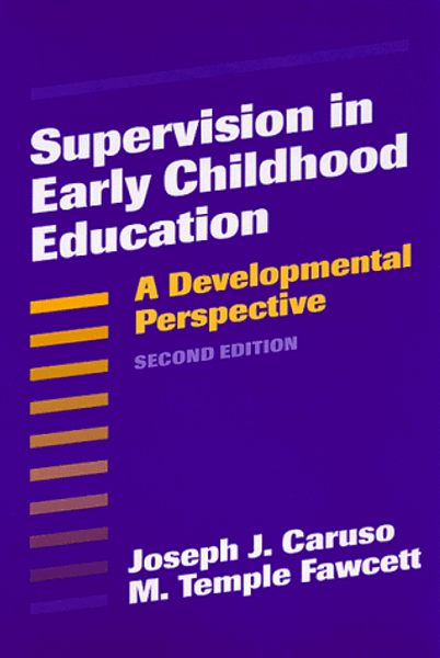 Supervision in Early Childhood Education: A Developmental Perspective (Early Childhood Education Series)