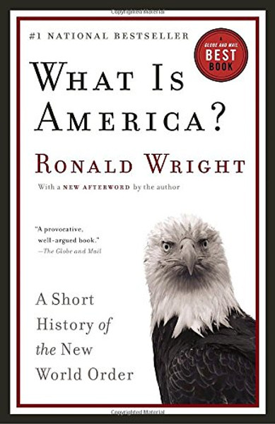 What Is America?: A Short History of the New World Order