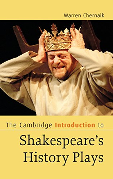 The Cambridge Introduction to Shakespeare's History Plays (Cambridge Introductions to Literature)