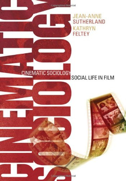 Cinematic Sociology: Social Life in Film