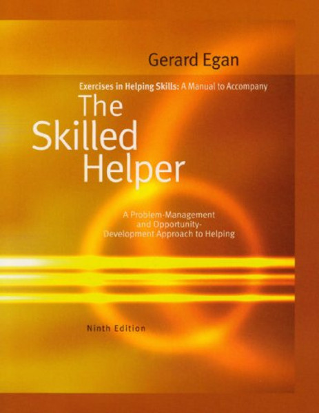 Exercises in Helping Skills for Egans The Skilled Helper, 9th