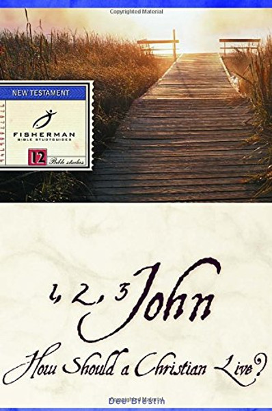 1, 2, 3 John: How Should a Christian Live? (Bible Study Guides)