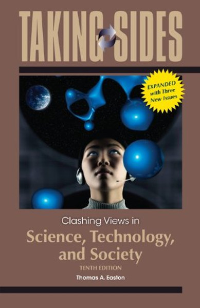 Taking Sides: Clashing Views in Science, Technology, and Society, Expanded