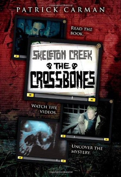 The Skeleton Creek #3: Crossbones