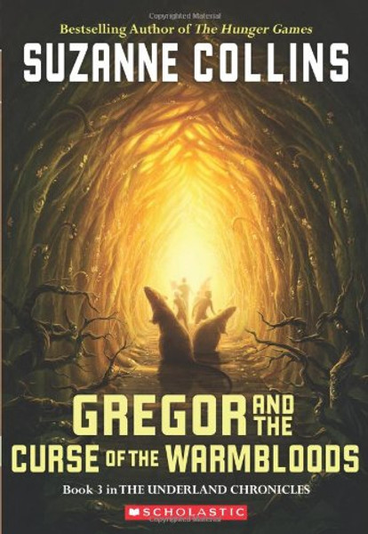 Gregor And The Curse Of The Warmbloods (Underland Chronicles, Book 3)