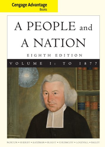 1: Cengage Advantage Books: A People and a Nation: A History of the United States, Volume I