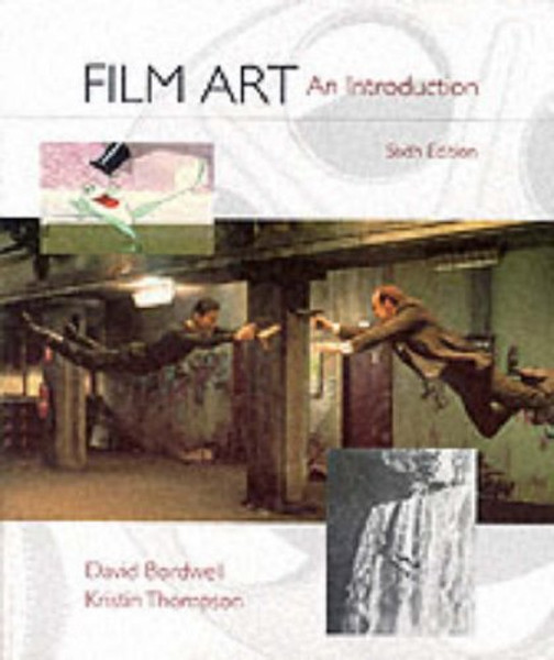 Film Art : An Introduction, TEXT ONLY, 6th Edition, pb, 2001