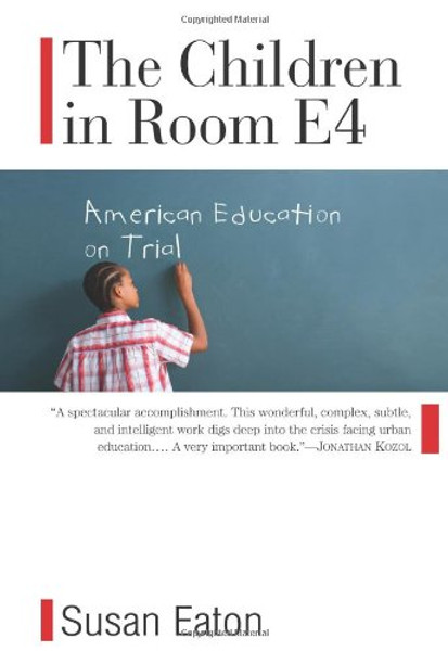 The Children in Room E4: American Education on Trial