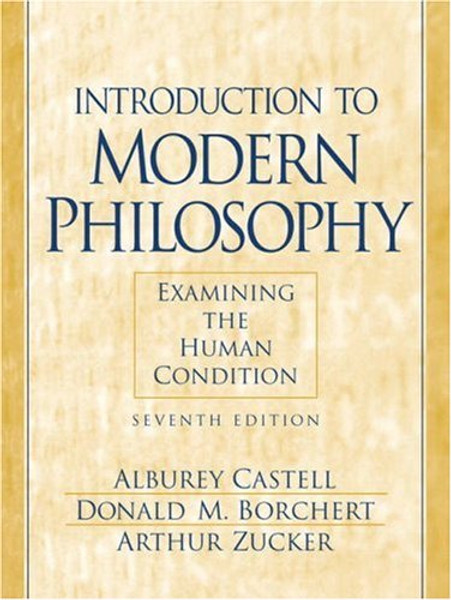 Introduction to Modern Philosophy: Examining the Human Condition (7th Edition)
