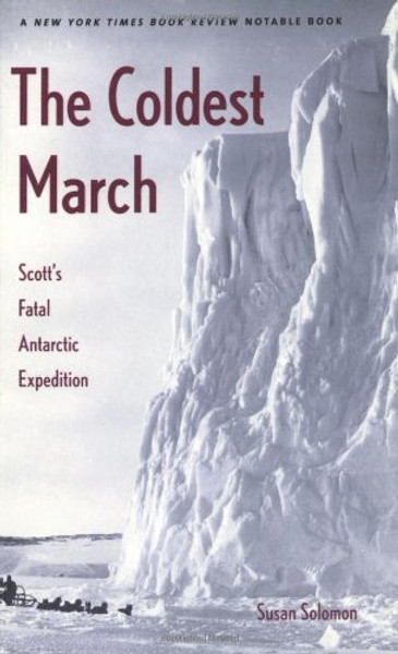 The Coldest March: Scott's Fatal Antarctic Expedition