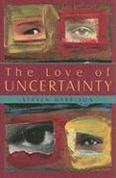 The Love of Uncertainty