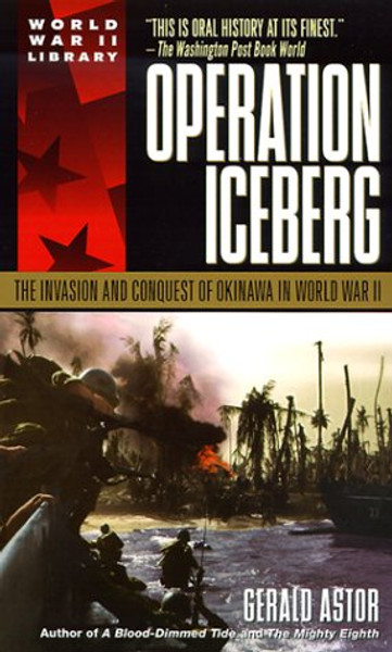 Operation Iceberg: The Invasion and Conquest of Okinawa in World War II