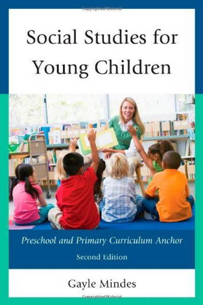 Social Studies for Young Children: Preschool and Primary Curriculum Anchor