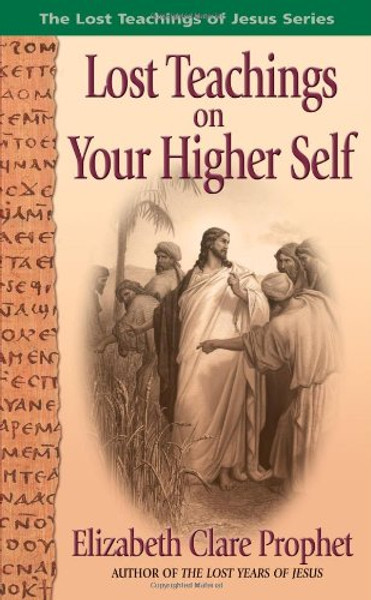 Lost Teachings on Your Higher Self