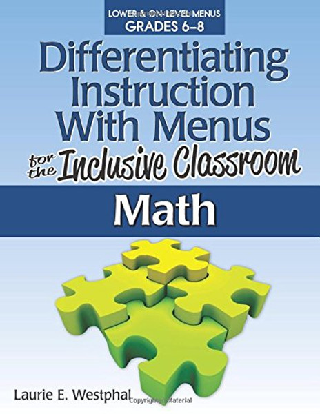 Differentiating Instruction With Menus for the Inclusive Classroom: Math, Grades 6-8