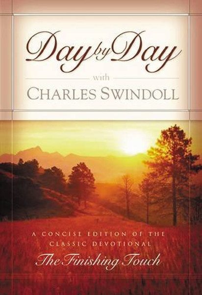Day By Day With Charles Swindoll A Concise Edition Of The Classic Devotional the Finishing Touch