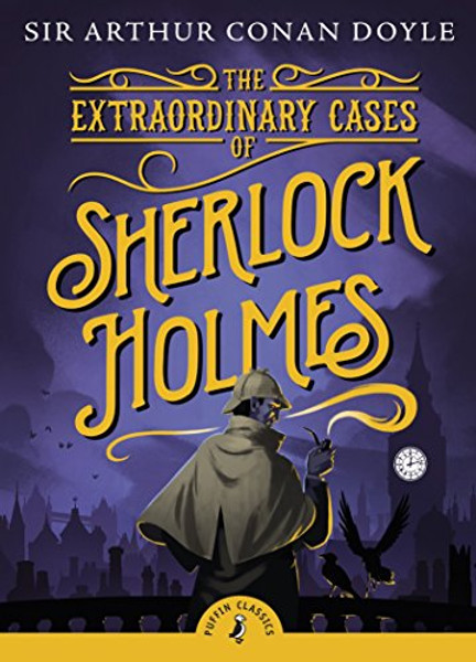 The Extraordinary Cases of Sherlock Holmes (Puffin Classics)