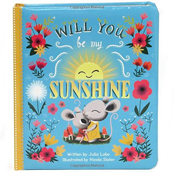 Will You Be My Sunshine: Children's Board Book (Love You Always)