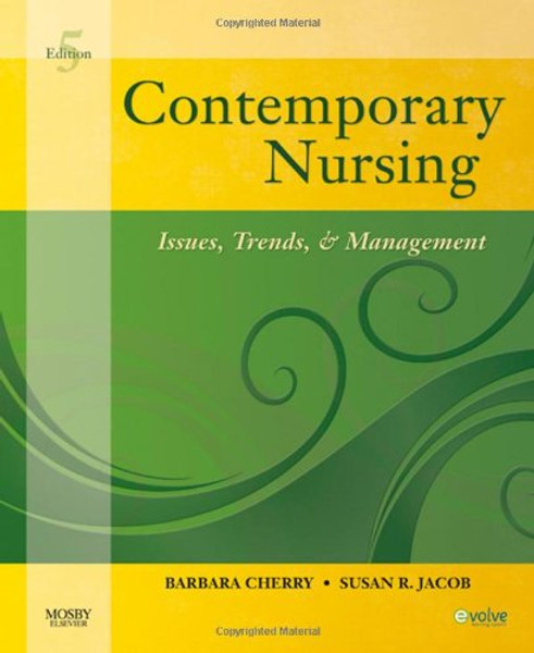 Contemporary Nursing: Issues, Trends, & Management, 5th Edition