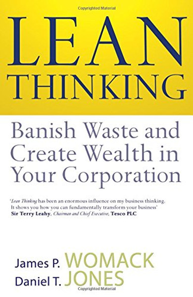 Lean Thinking: Banish Waste And Create Wealth In Your Corporation