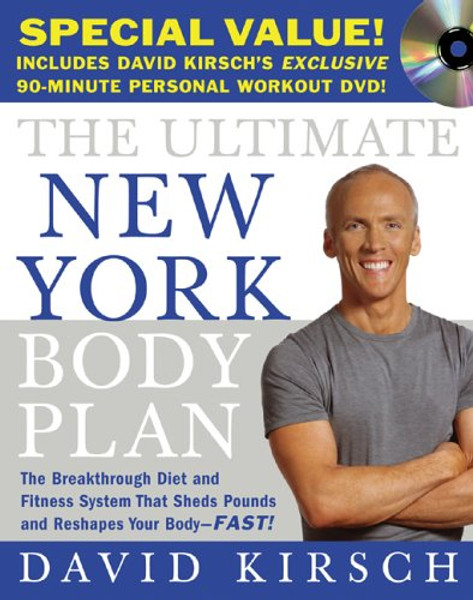 The Ultimate New York Body Plan (Book with DVD): The Breakthrough Diet and Fitness System That Sheds Pounds and Reshapes Your Body -- Fast
