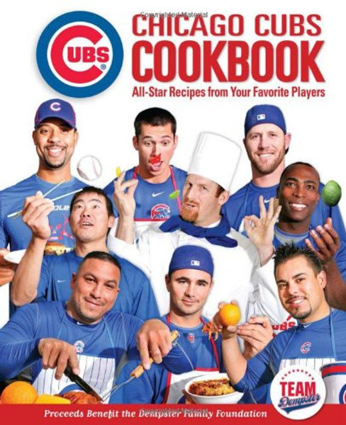 Chicago Cubs Cookbook: All-Star Recipes from Your Favorite Players