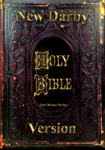 New Darby Version, Holy Bible: Volume I, Old Testament (Old and New Testament) (Volume 1)