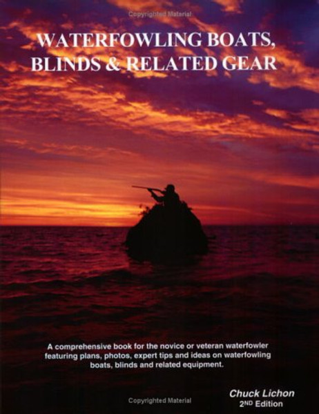 Waterfowling Boats, Blinds & Related Gear