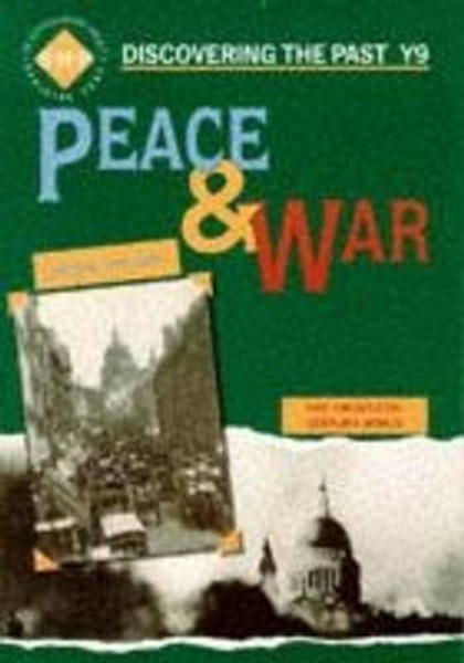 Peace and War: Pupil's Book: Year 9 (Discovering the Past)