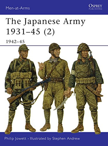 The Japanese Army 1931-45 (Volume 2, 1942-45)