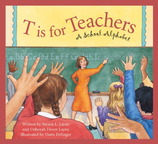 T is for Teachers: A School Alphabet