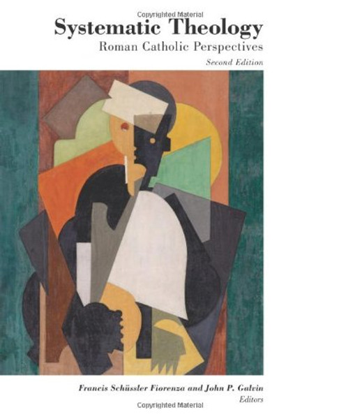 Systematic Theology: Roman Catholic Perspectives (Theology and the Sciences)