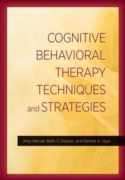 Cognitive Behavioral Therapy Techniques and Strategies