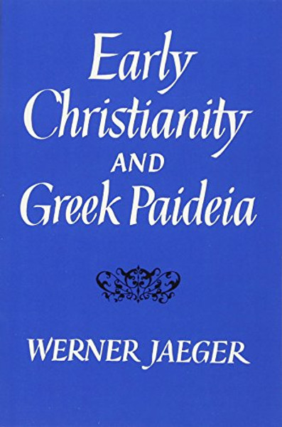 Early Christianity and Greek Paidea