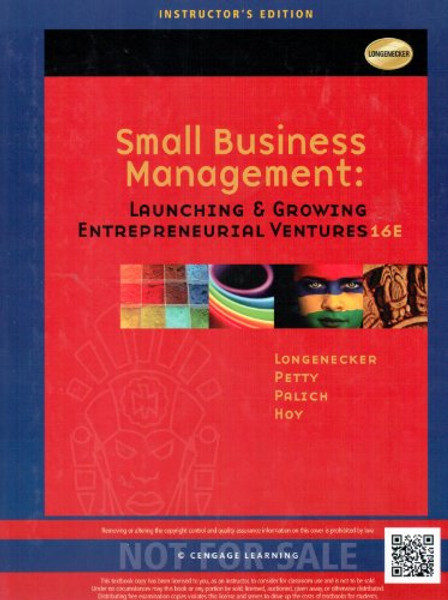 Small Business Management Launching & Growing Entreprenurial Venture 16 editin Instructor's Edition