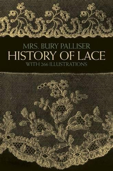 History of Lace (Dover Knitting, Crochet, Tatting, Lace)