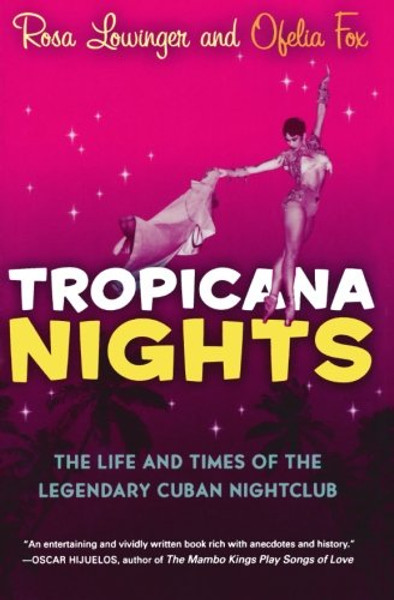 Tropicana Nights: The Life and Times of the Legendary Cuban Nightclub