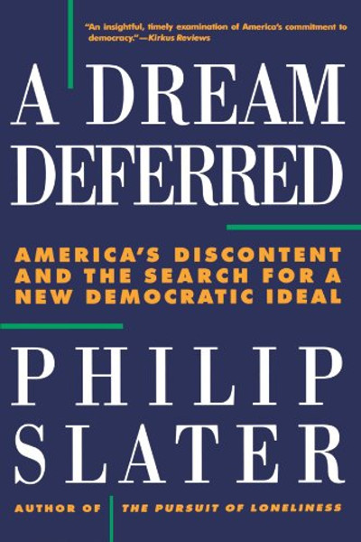 A Dream Deferred: America's Discontent and the Search for a New Democratic Ideal