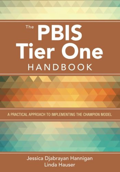 The PBIS Tier One Handbook: A Practical Approach to Implementing the Champion Model